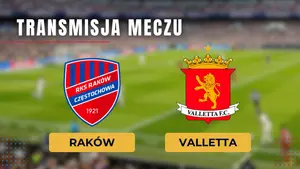 Raków – Valletta FC za darmo: Jak i gdzie oglądać online? Transmisja 23.07.2026