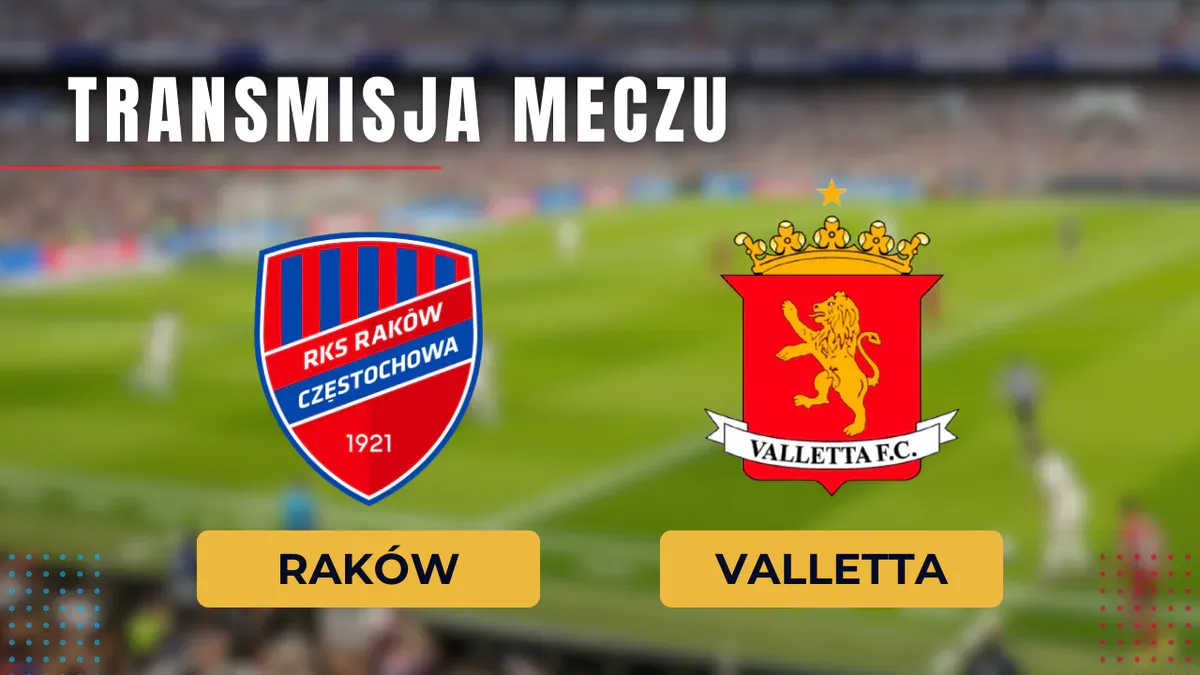 Raków – Valletta FC za darmo: Jak i gdzie oglądać online? Transmisja 23.07.2026