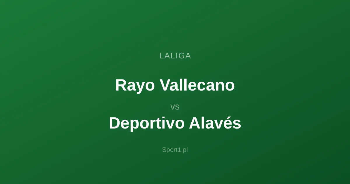 Rayo Vallecano - Deportivo Alavés: Typy bukmacherskie