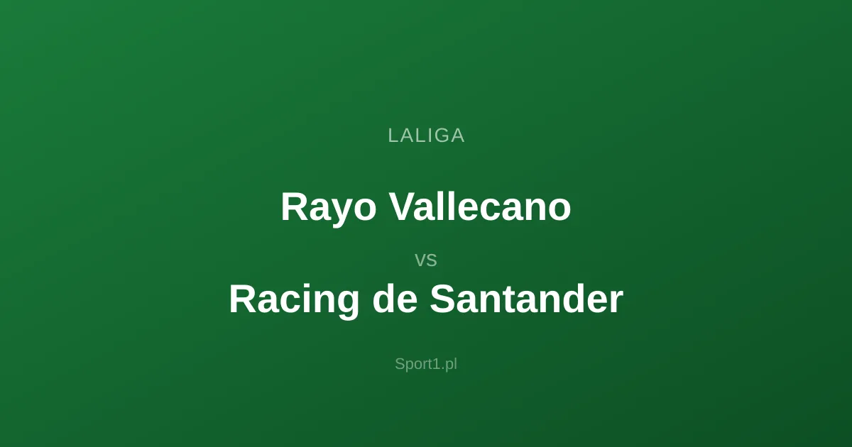 Rayo Vallecano - Racing de Santander: Typy bukmacherskie