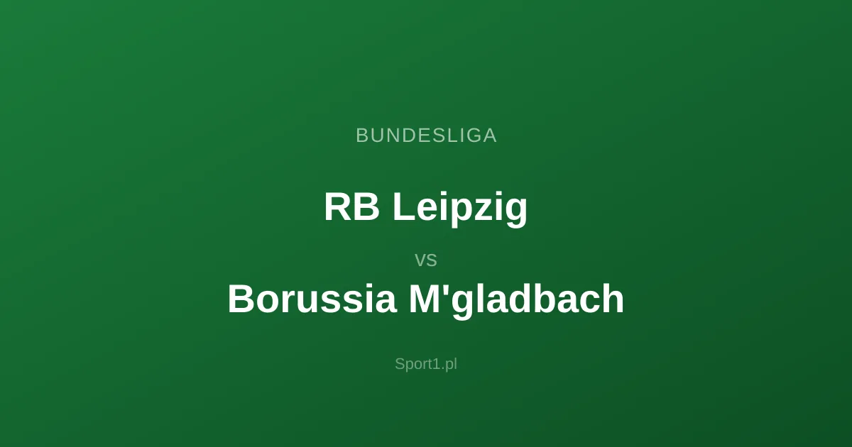 RB Leipzig - Borussia M'gladbach: Typy bukmacherskie