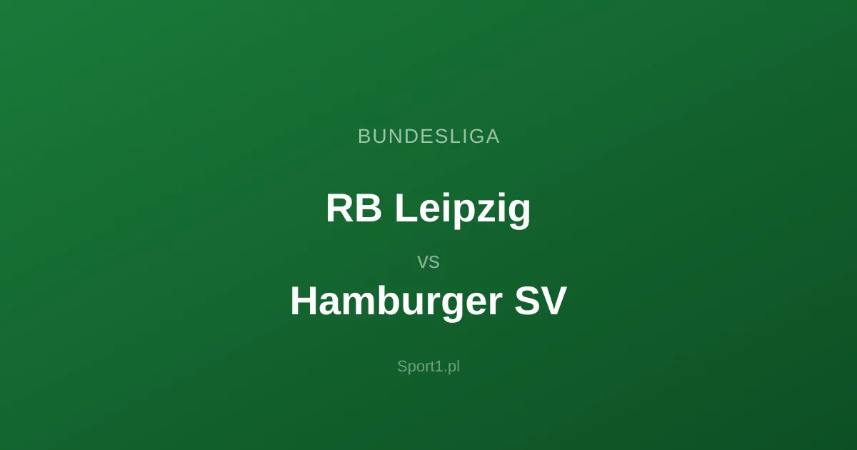 RB Leipzig - Hamburger SV: Typy bukmacherskie
