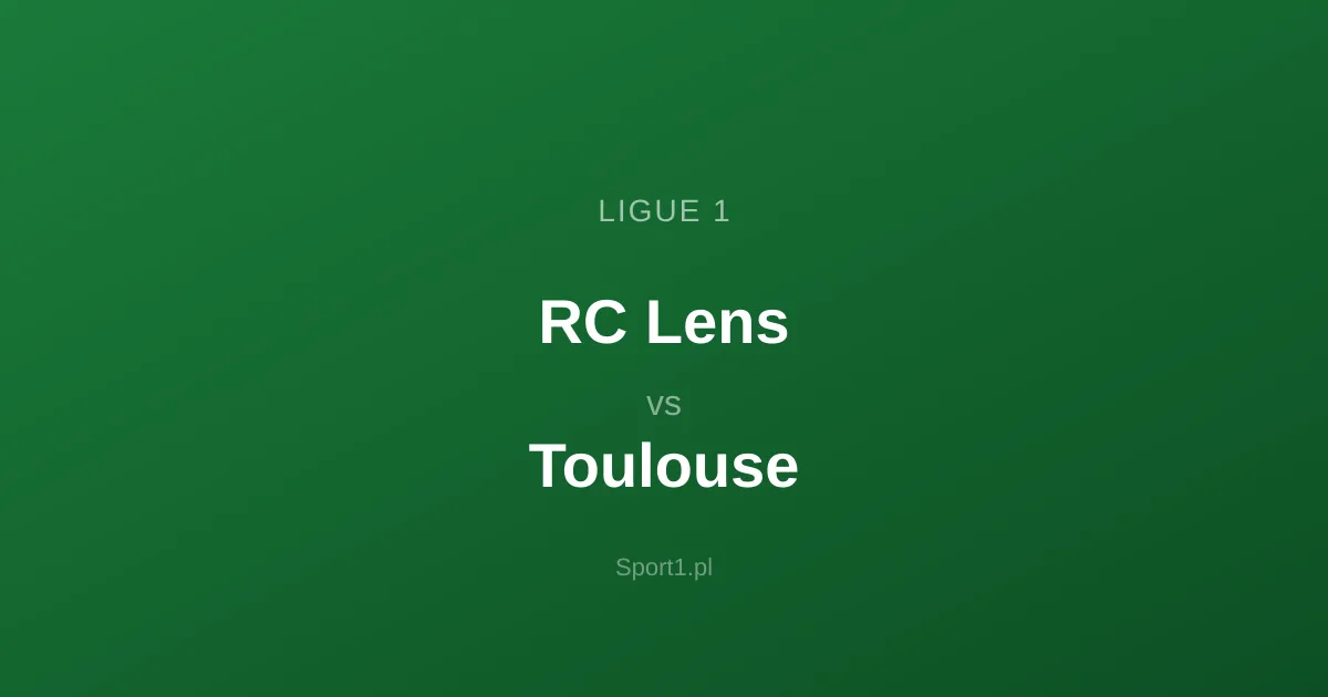RC Lens - Toulouse: Typy bukmacherskie