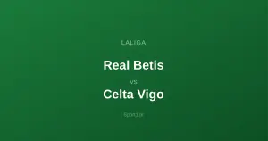 Real Betis - Celta Vigo: Typy bukmacherskie