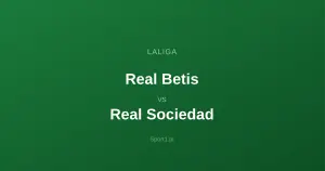 Real Betis - Real Sociedad: Typy bukmacherskie