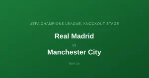 Real Madrid - Manchester City: Typy bukmacherskie