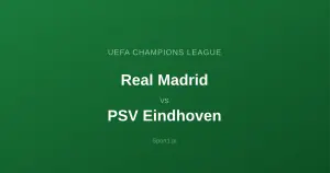 Real Madryt - PSV Eindhoven: Typy bukmacherskie