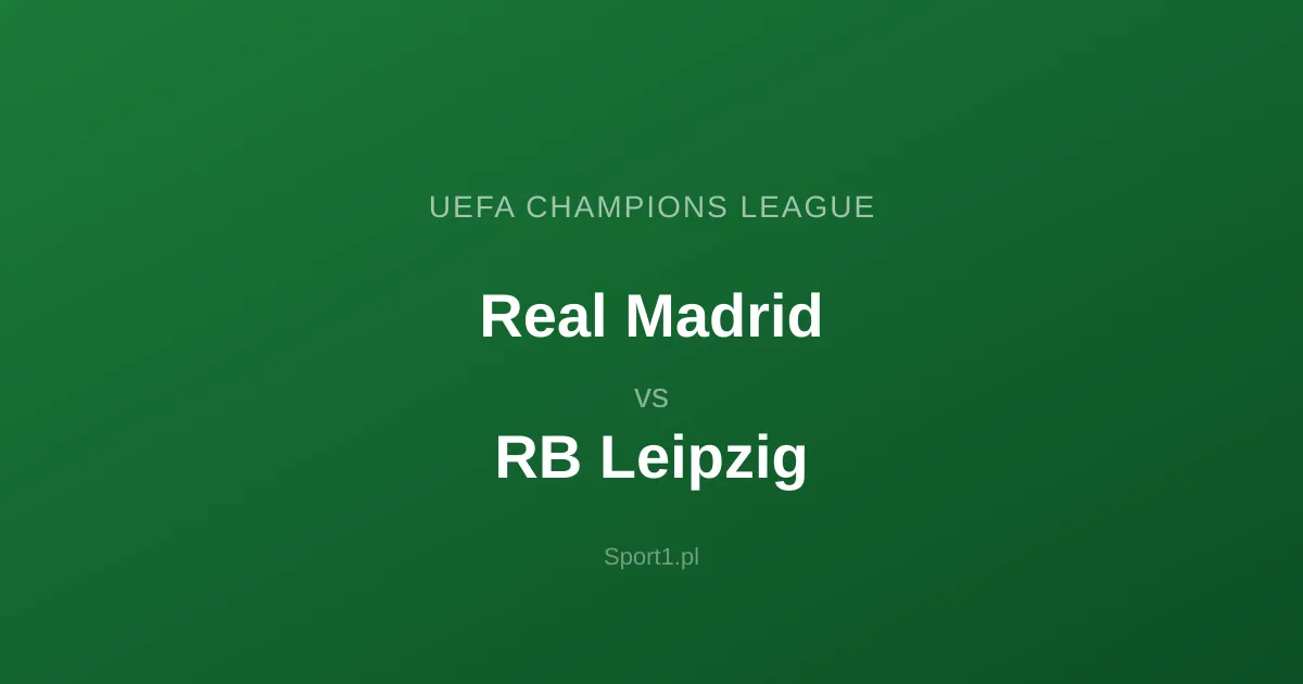 Real Madrid - RB Leipzig: Typy bukmacherskie