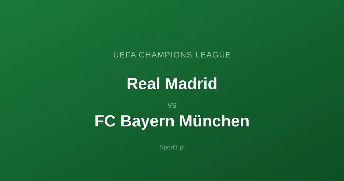 Real Madrid - FC Bayern München: Typy bukmacherskie