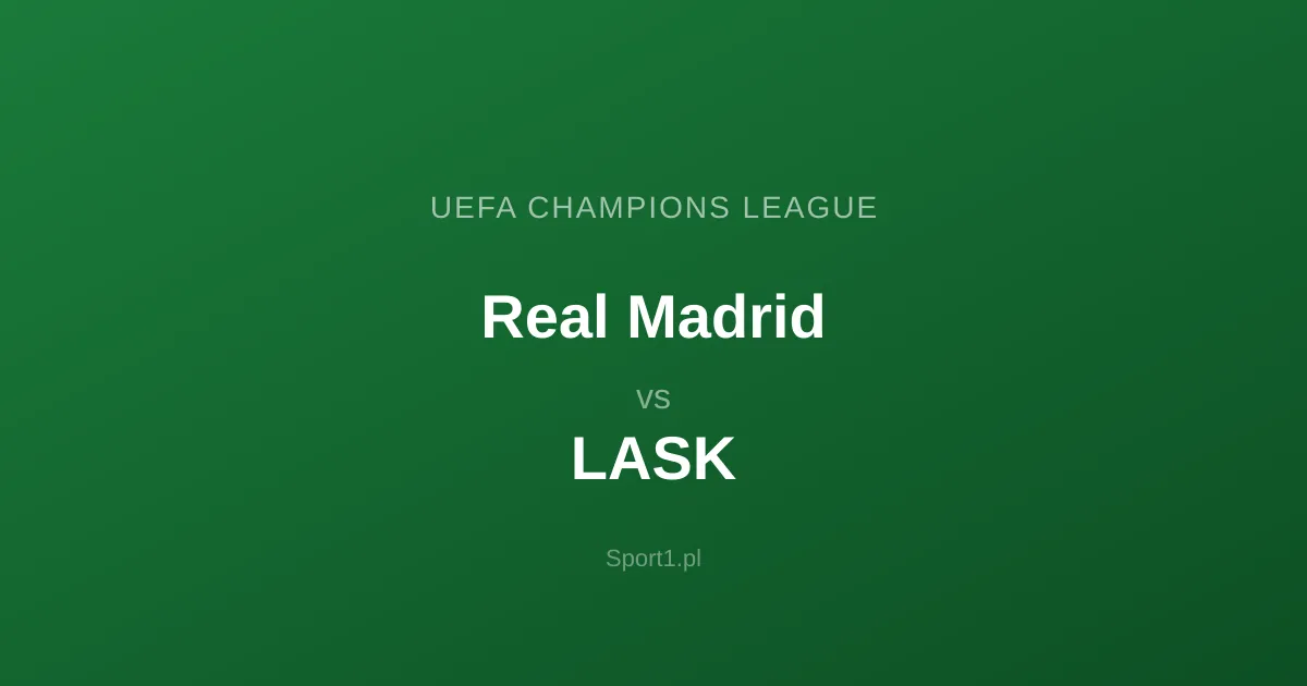 Real Madrid - LASK: Typy bukmacherskie