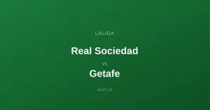 Real Sociedad - Getafe: Typy bukmacherskie