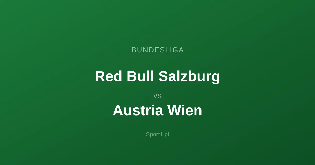 Red Bull Salzburg - Austria Wien: Typy bukmacherskie