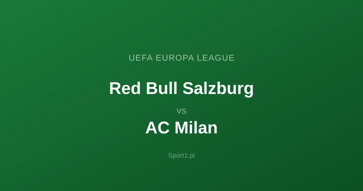 Red Bull Salzburg - AC Milan: Typy bukmacherskie
