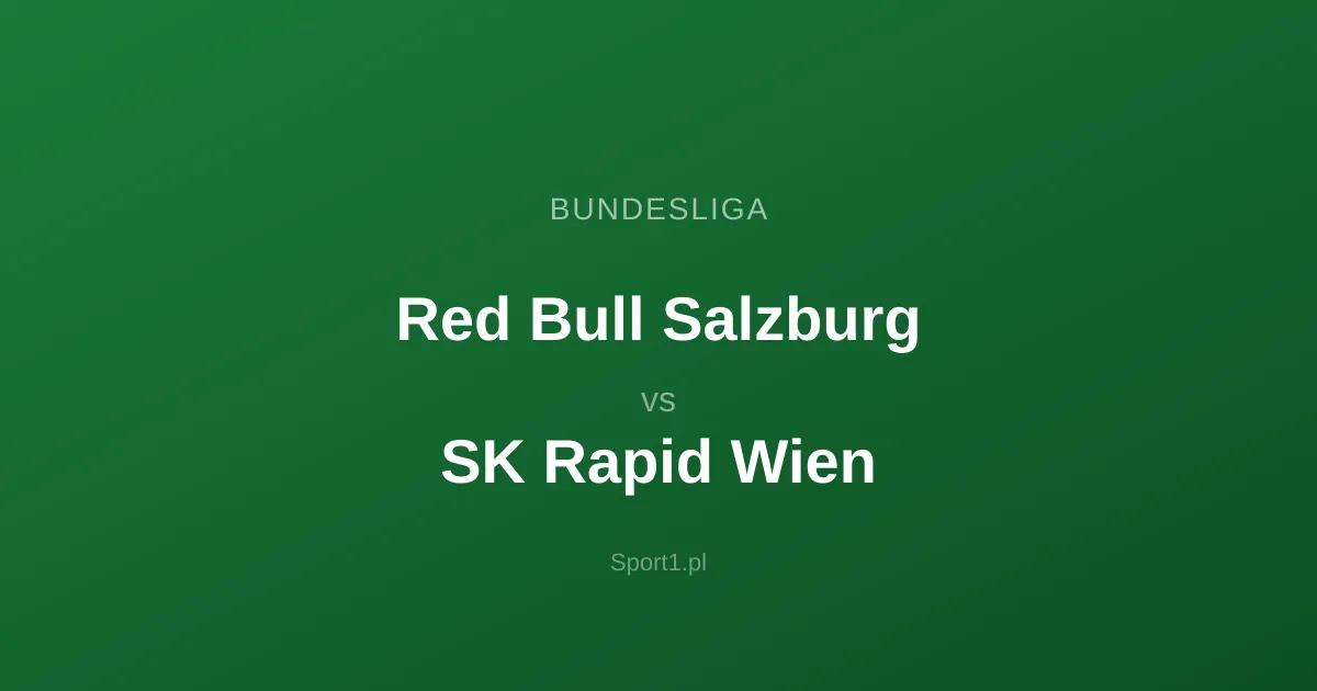 Red Bull Salzburg - SK Rapid Wien: Typy bukmacherskie