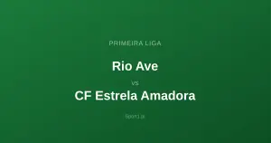 Rio Ave - CF Estrela Amadora: Typy bukmacherskie