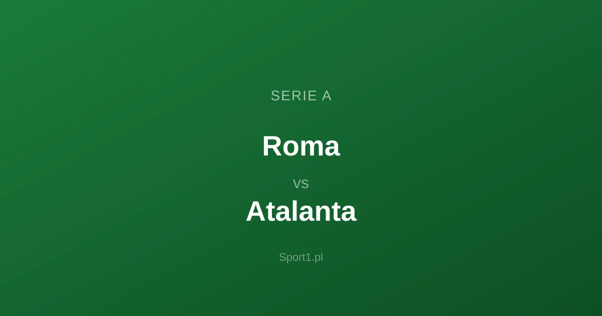 Roma - Atalanta: Typy bukmacherskie