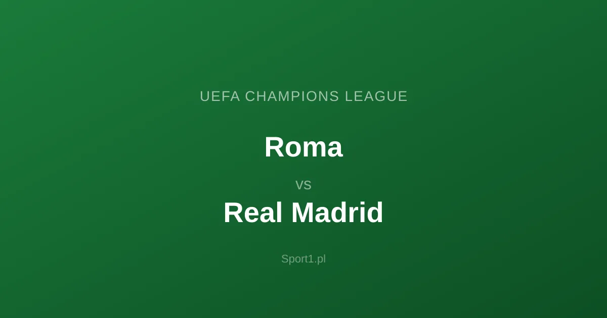 Roma - Real Madrid: Typy bukmacherskie