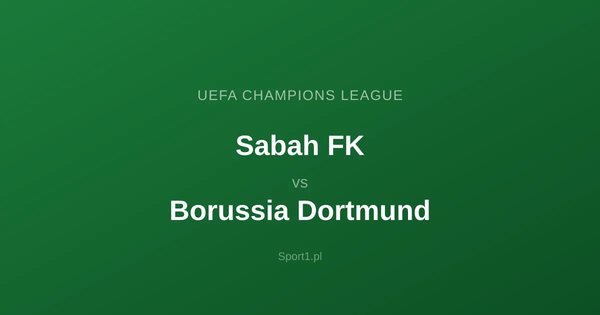 Sabah FK - Borussia Dortmund: Typy bukmacherskie