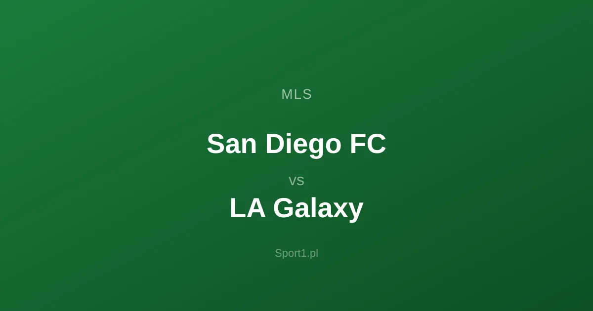 San Diego FC - LA Galaxy: Typy bukmacherskie