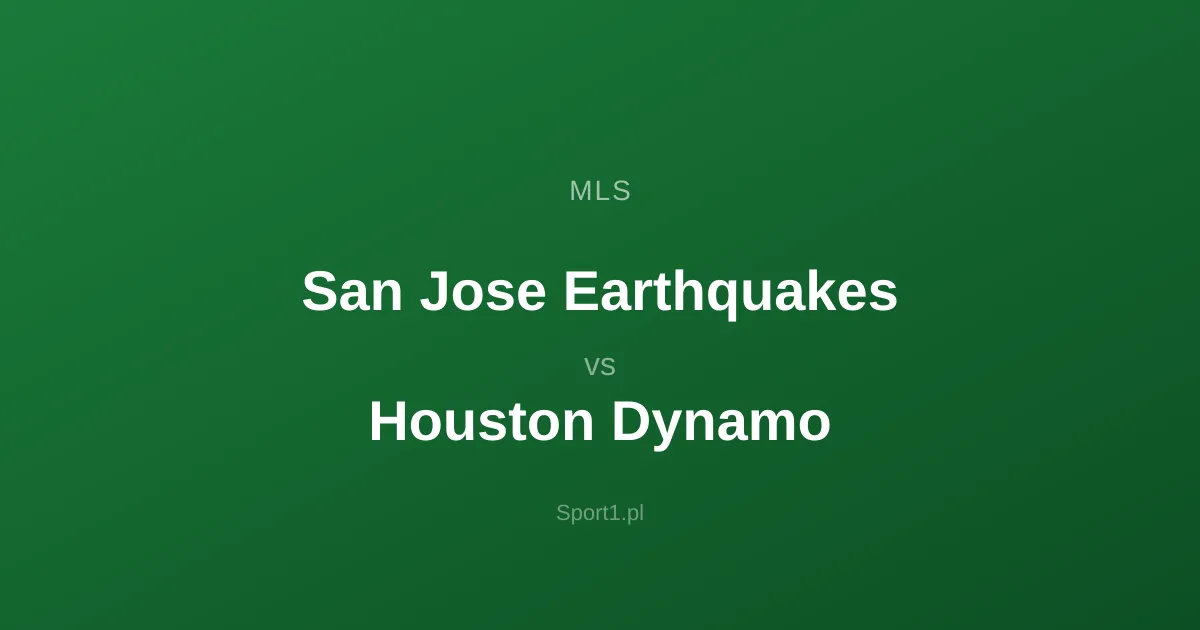 San Jose Earthquakes - Houston Dynamo: Typy bukmacherskie
