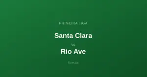 Santa Clara - Rio Ave: Typy bukmacherskie