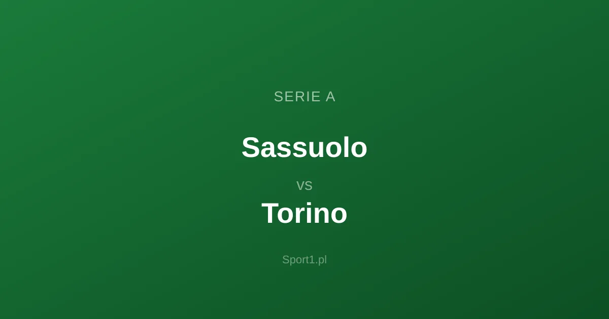 Sassuolo - Torino: Typy bukmacherskie