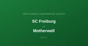 SC Freiburg - Motherwell: Typy bukmacherskie