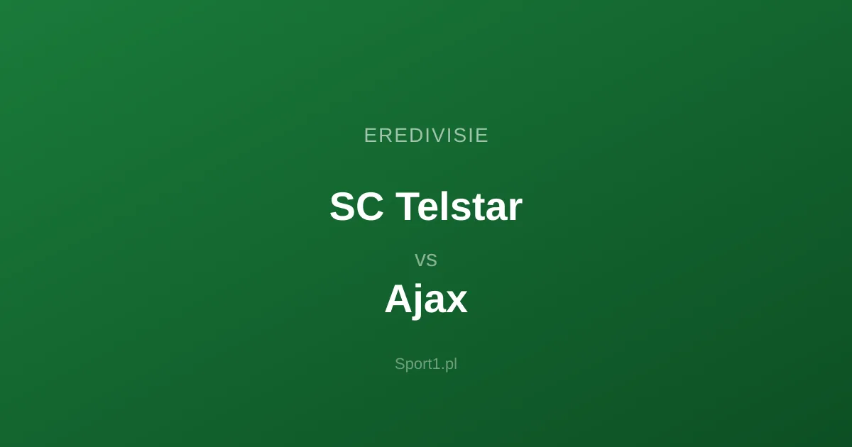 SC Telstar - Ajax: Typy bukmacherskie