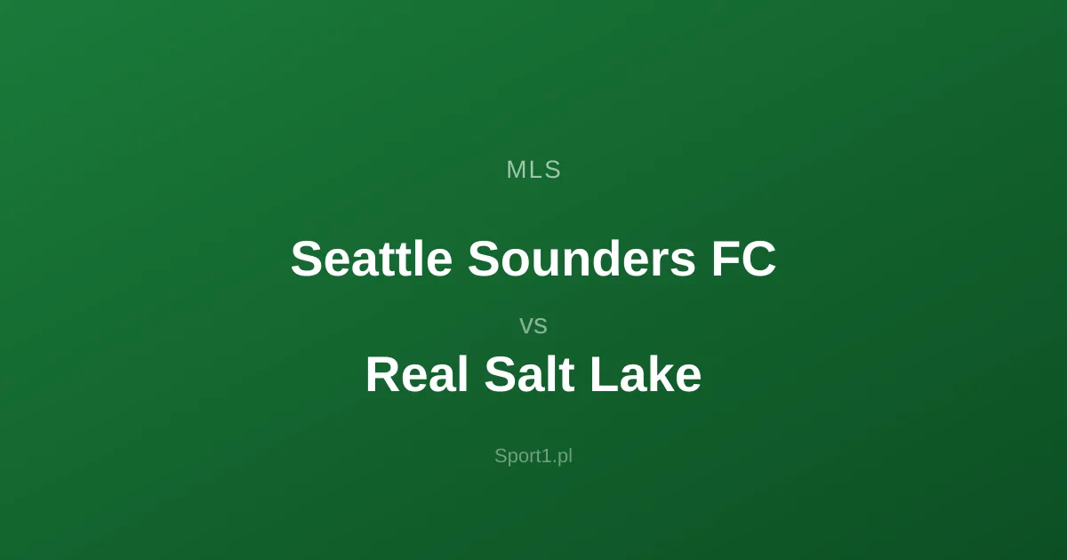 Seattle Sounders FC - Real Salt Lake: Typy bukmacherskie