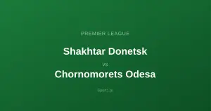 Shakhtar Donetsk - Chornomorets Odesa: Typy bukmacherskie