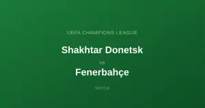 Szachtar Donieck - Fenerbahçe Stambuł: Typy bukmacherskie
