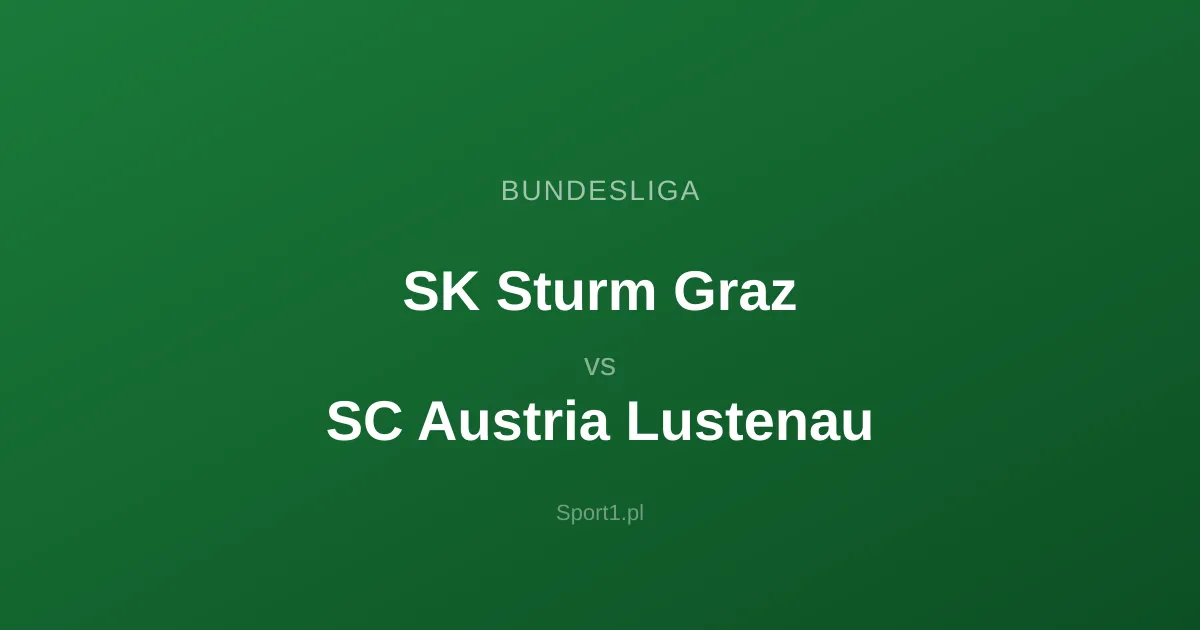 SK Sturm Graz - SC Austria Lustenau: Typy bukmacherskie