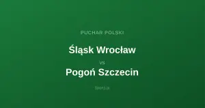 Śląsk Wrocław - Pogoń Szczecin: Typy bukmacherskie