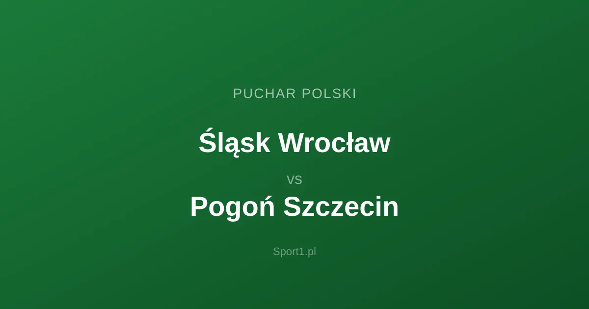 Śląsk Wrocław - Pogoń Szczecin: Typy bukmacherskie