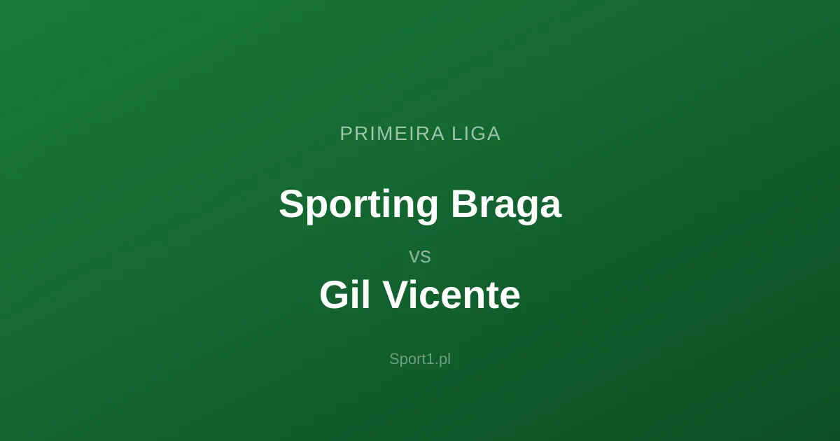 Sporting Braga - Gil Vicente: Typy bukmacherskie