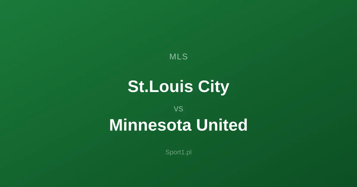 St.Louis City - Minnesota United: Typy bukmacherskie