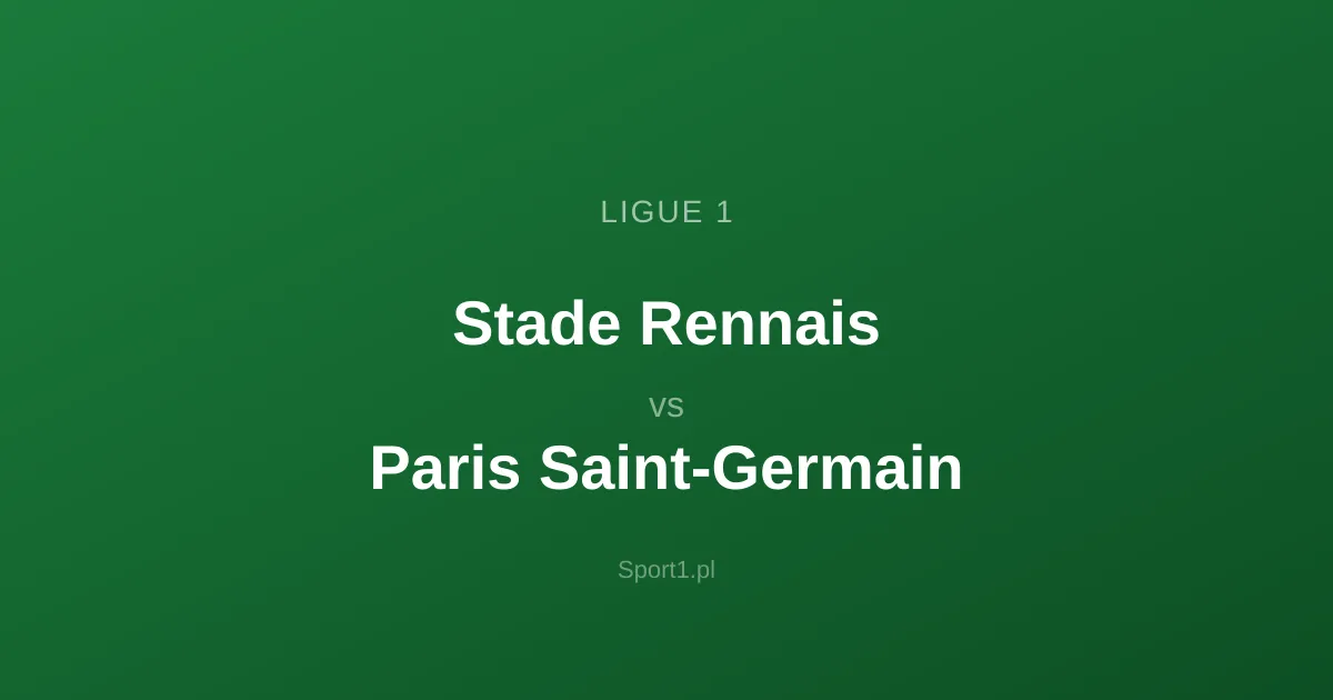 Stade Rennais - Paris Saint-Germain: Typy bukmacherskie