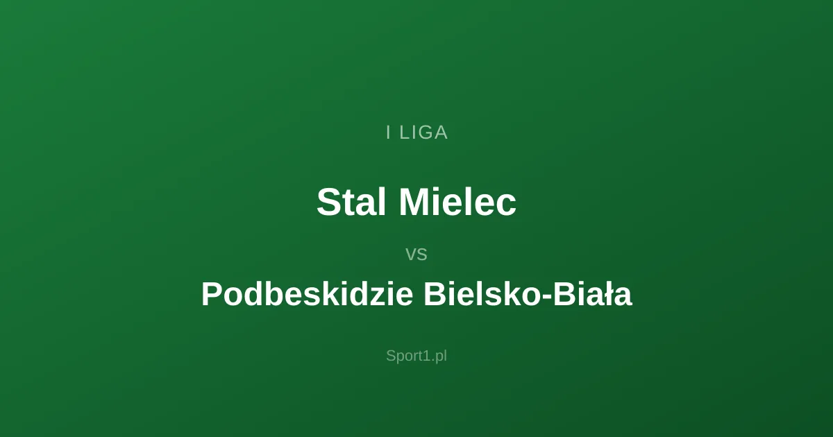 Stal Mielec - Podbeskidzie Bielsko-Biała: Typy bukmacherskie