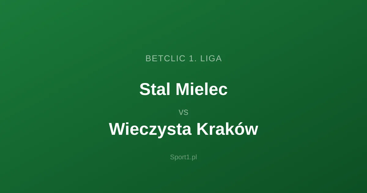 Stal Mielec - Wieczysta Kraków: Typy bukmacherskie