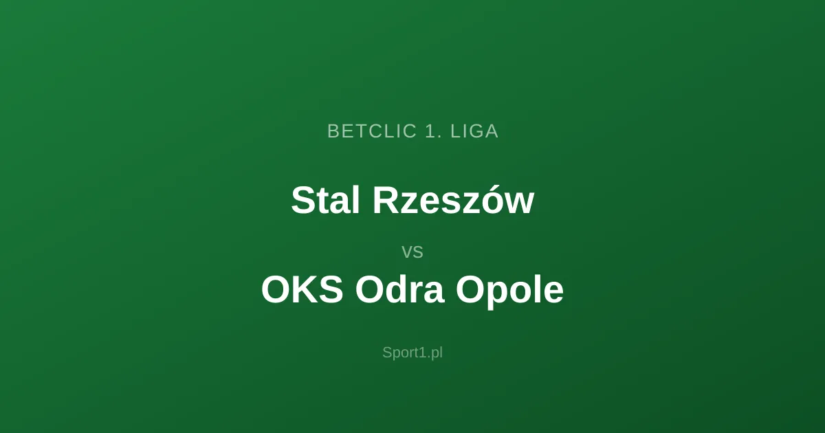 Stal Rzeszów - OKS Odra Opole: Typy bukmacherskie
