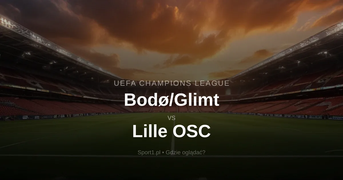 Bodø/Glimt - Lille OSC: Gdzie oglądać na żywo? Transmisja za darmo (08.09.2026)
