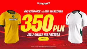 Superbet: 350 PLN, jeśli GKS Katowice nie przegra z Legią