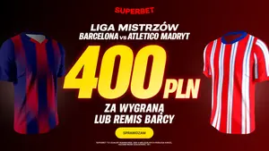 Superbet oferuje 400 PLN na mecz Barcelony z Atletico