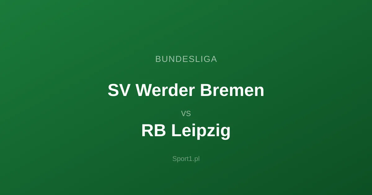 SV Werder Bremen - RB Leipzig: Typy bukmacherskie
