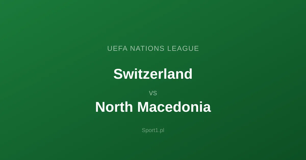 Szwajcaria - Macedonia Północna: Typy bukmacherskie