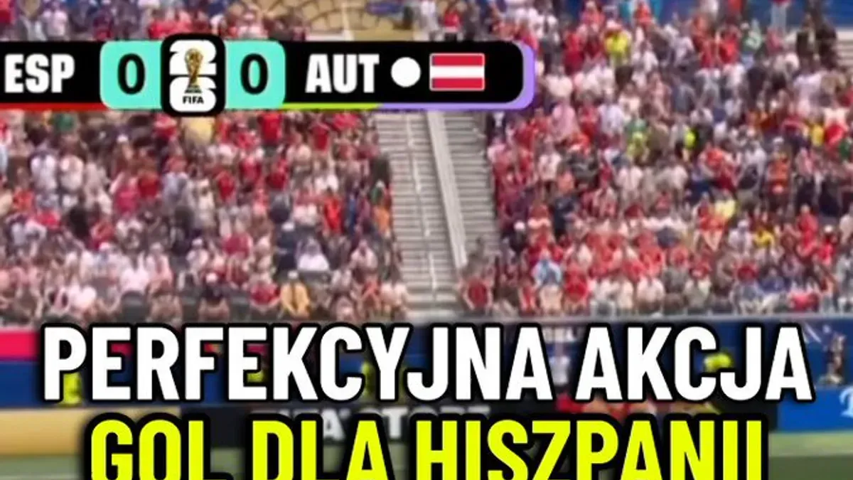 Szukali Hiszpanie sposobu na Austrię i znaleźli! Mikel Oyarzabal otwiera wynik meczu 1/16 finału mundialu 2026 Transmisj