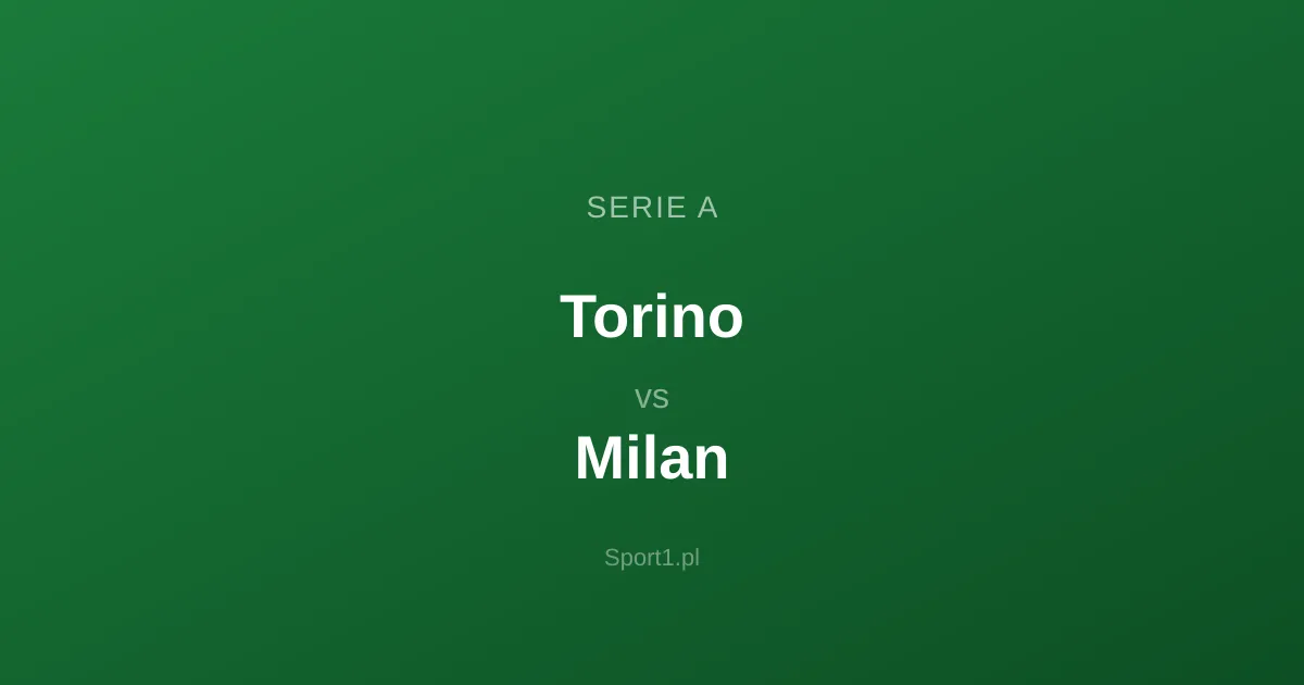 Torino - Milan: Typy bukmacherskie