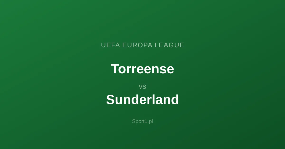 Torreense - Sunderland: Typy bukmacherskie