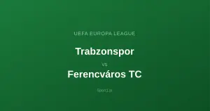 Trabzonspor - Ferencváros TC: Typy bukmacherskie