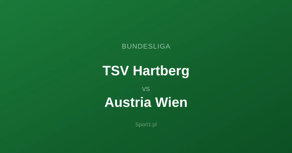 TSV Hartberg - Austria Wien: Typy bukmacherskie